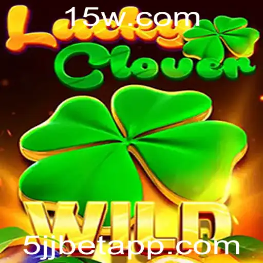 Descubra o Mundo Emocionante de LuckyClover com 5jjbet